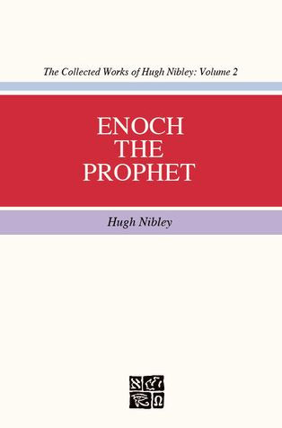 Collected Works of Hugh Nibley, Vol. 2: Enoch the Prophet