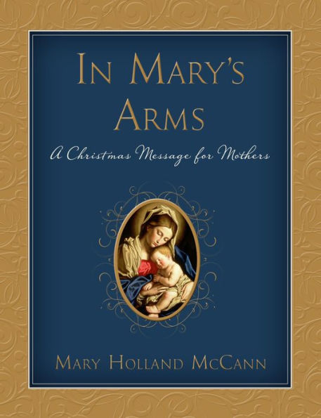 In Mary's Arms: A Christmas Message for Mothers