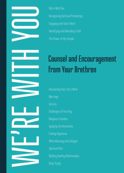 We're with You: Counsel and Encouragement from Your Brethren