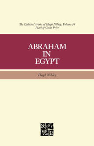 Title: Abraham in Egypt, Author: Hugh Nibley