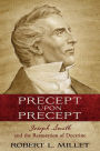 Precept upon Precept: Joseph Smith and the Restoration of Doctrine