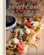 Our Sweet Basil Kitchen: Fresh Twists on Family Favorites with Recipe Mashups and Unique Flavor Combinations