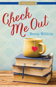 Title: Check Me Out, Author: Becca Wilhite