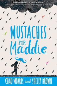 Title: Mustaches for Maddie, Author: Chad Morris