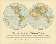 Title: Tales from the World Tour: The 1895 1897 Travel Writings of Mormon Historian Andrew Jenson, Author: Reid L. Neilson