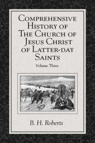 Title: Comprehensive History of The Church of Jesus Christ of Latter-day Saints, vol. 3, Author: B. H. Roberts