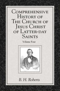 Title: Comprehensive History of The Church of Jesus Christ of Latter-day Saints, vol. 4, Author: B. H. Roberts