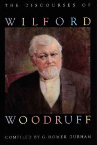 Title: The Discourses of Wilford Woodruff, Author: Wilford Woodruff