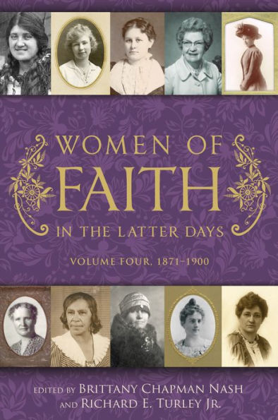 Women of Faith in the Latter Days: Volume 4, 1871-1900