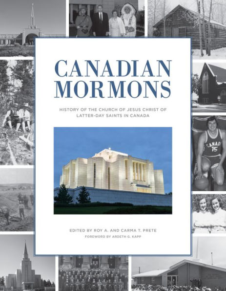 Canadian Mormons: A History of The Church of Jesus Christ of Latter-day Saints in Canada