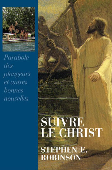 Suivre Le Christ: Parabole des plongeurs et autres bonnes nouvelles