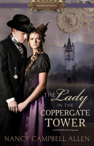 Title: The Lady in the Coppergate Tower, Author: Nancy Campbell Allen