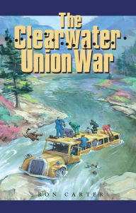 Title: Clearwater Union War, Author: Ron Carter