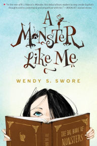 Title: A Monster Like Me, Author: Wendy S. Swore