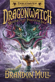 Title: Master of the Phantom Isle (Dragonwatch Series #3), Author: Brandon Mull