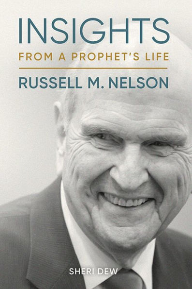 Insights from a Prophet's Life: Russell M. Nelson