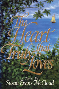 Title: The Heart that Truly Loves, Author: McCloud Susan Evans