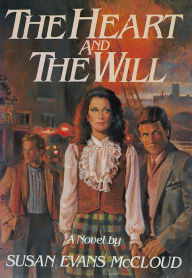 Title: The Heart and the Will, Author: McCloud Susan Evans