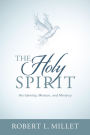 The Holy Spirit: His Identity, Mission, and Ministry