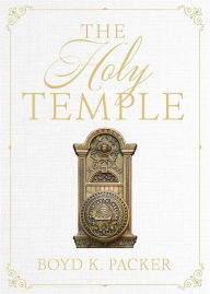 Title: The Holy Temple (2019 Refreshed Edition), Author: Boyd K. Packer