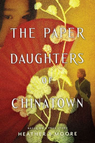 Title: The Paper Daughters of Chinatown, Author: Heather B. Moore