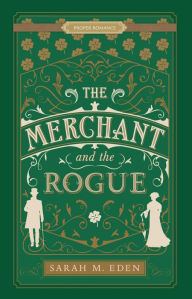 Title: The Merchant and the Rogue, Author: Sarah M. Eden