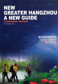 Title: NEW GREATER HANGZHOU A NEW GUIDE, Author: Gang Chen