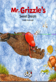 Title: Mr Grizzle's Sweet Dream, Author: Duvenage Lizette