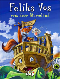 Title: Feliks Vos op Reis deur Storieland 1, Author: Francois Maree