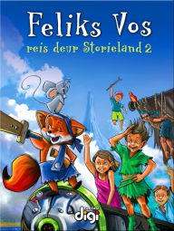 Title: Feliks Vos op Reis deur Storieland 2, Author: Francois Maree