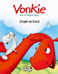 Title: Vonkie die Draakperdjie: Draak se Kind, Author: Madeleen Theron