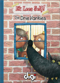 Title: Ek Lees Self! Die Drie Varkies, Author: Talita van Graan