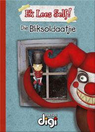 Title: Ek Lees Self! Die Bliksoldaatjie, Author: Talita van Graan