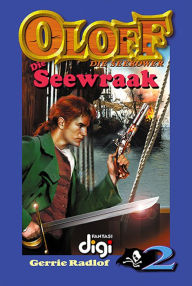 Title: Oloff die Seerower 2: Die Seewraak, Author: Gerrie Radlof