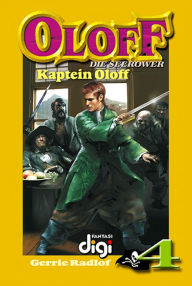 Title: Oloff die Seerower 4: Kaptein Oloff, Author: Gerrie Radlof