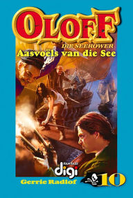 Title: Oloff die Seerower 10: Aasvoëls van die See, Author: Gerrie Radlof