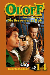 Title: Oloff die Seerower 14: Die Seerower se Buit, Author: Gerrie Radlof