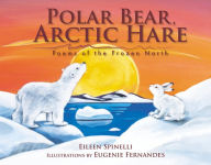 Title: Polar Bear, Arctic Hare: Poems of the Frozen North, Author: Eileen Spinelli