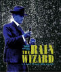 The Rain Wizard: The Amazing, Mysterious, True Life of Charles Mallory Hatfield