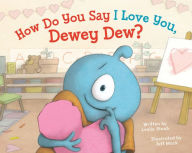 Title: How Do You Say I Love You, Dewey Dew?, Author: Leslie Staub