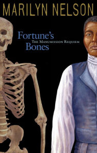 Title: Fortune's Bones: The Manumission Requiem, Author: Marilyn Nelson
