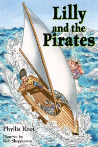 Title: Lilly and the Pirates, Author: Phyllis Root