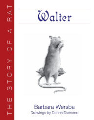 Title: Walter: The Story of a Rat, Author: Barbara Wersba