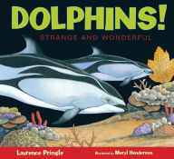 Title: Dolphins!: Strange and Wonderfu, Author: Laurence Pringle