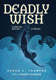 Title: Deadly Wish: A Ninja's Journey, Author: Sarah L. Thomson