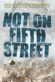 Title: Not on Fifth Street, Author: Kathy Cannon Wiechman