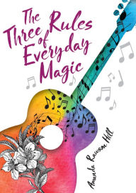 Title: The Three Rules of Everyday Magic, Author: Amanda Rawson Hill