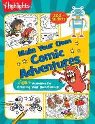 Title: Make Your Own Comic Adventures, Author: Highlights