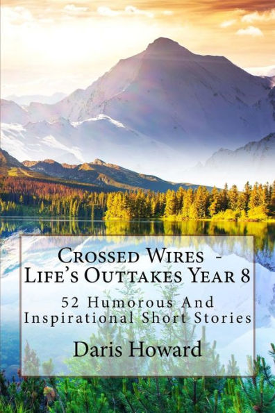 Crossed Wires: 52 Humorous And Inspirational Short Stories