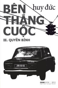 Title: Ben Thang Cuoc: II Quyen Binh, Author: Huy Duc
